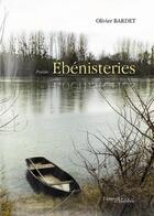 Couverture du livre « Ébénisteries » de Olivier Bardet aux éditions Melibee