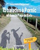 Couverture du livre « 15 balades à Pornic et dans le pays de Retz » de Forni Florence et Andrea Guerin aux éditions Le Temps Editeur