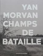 Couverture du livre « Champs de bataille » de Yan Morvan aux éditions Photosyntheses