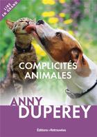 Couverture du livre « Complicités animales » de Duperey Anny aux éditions Les Editions Retrouvees