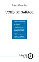 Couverture du livre « Voies de garage » de Thierry Chaumillon aux éditions Tertium