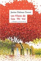 Couverture du livre « Les Filaos de Cau Thi Vai » de Janine Dalmaz-Toroni aux éditions Le Temps Des Cerises
