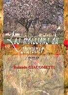 Couverture du livre « Les moissons du souvenir » de Rolande Giacometti aux éditions Baudelaire