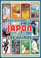 Couverture du livre « Découvrez le Japon à travers les animés » de Massimiliano De Giovanni aux éditions Ynnis