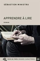 Couverture du livre « Apprendre à lire » de Sebastien Ministru aux éditions Voir De Pres