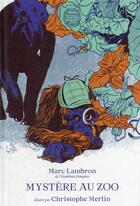 Couverture du livre « Mystère au zoo » de Marc Lambron et Christophe Merlin aux éditions Mnhn Grand Public