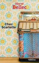 Couverture du livre « Chez Scarlette » de Herve Bellec aux éditions Ookilus
