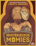Couverture du livre « Ma première série documentaire : L'Egypte ancienne, mystérieuses momies » de Benjamin Strickler et Fabien Fernandez aux éditions Dessus Dessous