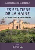 Couverture du livre « Les sentiers de la haine » de Le Guyader Dit De Bo aux éditions Saint Honore Editions