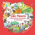 Couverture du livre « Les fleurs : merveilles sauvages et cultivées » de Stephanie Ledu et Lisa Lugrin aux éditions Milan