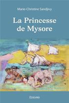 Couverture du livre « La princesse de mysore » de Sandjivy M-C. aux éditions Edilivre