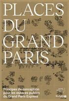 Couverture du livre « Places du grand paris: un manuel de conception des espaces publics /francais » de Tvk aux éditions Building Books