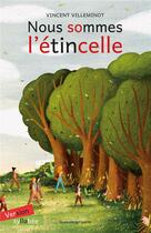 Couverture du livre « Nous sommes l'étincelle » de Vincent Villeminot aux éditions La Poule Qui Pond