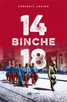 Couverture du livre « Binche 14-18 » de Ansion Frederic aux éditions Luc Pire