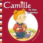 Couverture du livre « CAMILLE : Camille va chez le docteur » de Aline De Petigny et Nancy Delvaux aux éditions Hemma