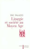 Couverture du livre « Liturgie et societe au moyen age » de Eric Palazzo aux éditions Aubier