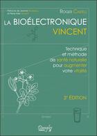 Couverture du livre « La bioelectronique vincent - technique et methode de sante naturelle pour augmenter votre vitalite » de Roger Castell aux éditions Dangles