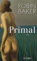 Couverture du livre « Primal » de Robin Baker aux éditions Lattes