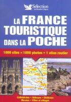 Couverture du livre « La france touristique dans la poche ; 1000 sites 1000 photos 1 atlas routier » de  aux éditions Selection Du Reader's Digest