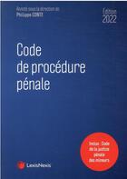 Couverture du livre « Code de procédure pénale : inclus : code de la justice pénale des mineurs (édition 2022) » de Philippe Conte aux éditions Lexisnexis