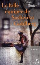Couverture du livre « La folle équipée de Sashenka Goldberg » de Anya Ulinich aux éditions Belfond