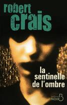 Couverture du livre « La sentinelle de l'ombre » de Robert Crais aux éditions Belfond