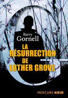 Couverture du livre « La résurrection de Luther Grove » de Barry Gornell aux éditions Mercure De France