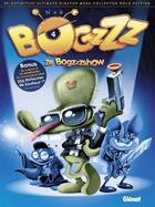 Couverture du livre « Bogzzz Tome 4 ; ze Bogzzzshow » de Nob aux éditions Glenat