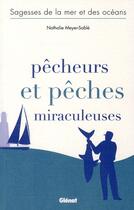 Couverture du livre « Pêcheurs et pêches miraculeuses » de Nathalie Meyer-Sablé aux éditions Glenat