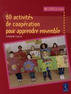 Couverture du livre « 80 activités de coopération ; MS, cycle 2, rased » de  aux éditions Retz