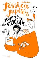 Couverture du livre « Jessica Jupiter reporter du coeur » de Melody James aux éditions La Martiniere Jeunesse