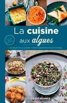 Couverture du livre « Cuisine aux algues » de Scarlette Le Corre et Maud Vatinel aux éditions Ouest France