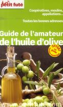 Couverture du livre « GUIDE PETIT FUTE ; THEMATIQUES ; guide de l'amateur d'huile d'olive (édition 2014) » de  aux éditions Le Petit Fute