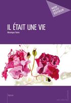 Couverture du livre « Il était une vie » de Veronique Faivre aux éditions Publibook