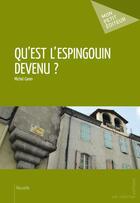 Couverture du livre « Qu'est l'espingouin devenu ? » de Michel Caron aux éditions Mon Petit Editeur