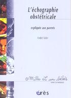 Couverture du livre « L'échographie obstétricale expliquée aux parents » de Andre Soler aux éditions Eres