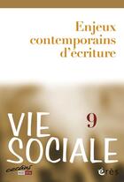 Couverture du livre « Revue vie sociale n.9 : enjeux contemporains d'écriture » de Revue Vie Sociale aux éditions Eres