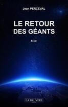 Couverture du livre « Le retour des géants » de Jean Perceval aux éditions La Bruyere