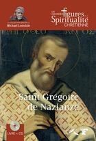 Couverture du livre « Saint Grégoire de Nazianze » de Michael Lonsdale et Alain Durel aux éditions Presses De La Renaissance