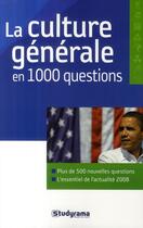 Couverture du livre « La culture générale en 1000 questions ; plus de 200 nouvelles questions ; actualités 2008, médias, environnement... ; réponses expliquées en mini-fiches (5e édition) » de  aux éditions Studyrama