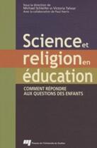 Couverture du livre « Science et religion en éducation » de Michael Schleifer et Victoria Talwar aux éditions Pu De Quebec