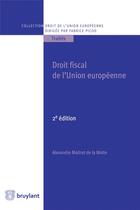 Couverture du livre « Droit fiscal de l'union europeenne » de Maitrot De La Motte aux éditions Bruylant