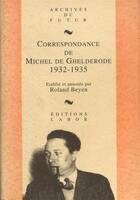 Couverture du livre « Correspondance de Michel de Ghelderode Tome 3 : 1932 - 1935 » de Roland Beyen et Michel De Ghelderode aux éditions Aml Editions