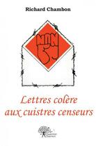 Couverture du livre « Lettres colere aux cuistres censeurs » de Richard Chambon aux éditions Edilivre