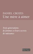 Couverture du livre « Une mère à aimer » de Daniel Crozes aux éditions Editions Du Rouergue