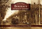 Couverture du livre « Bordeaux ; octrois et barrières » de Jacques Clemens et Francis Baudy aux éditions Editions Sutton