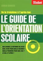 Couverture du livre « Le guide de l'orientation scolaire ; de la troisième à l'après-bac » de Romain Bonnaud aux éditions L'etudiant