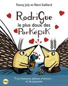 Couverture du livre « Rodrigue, le plus doux des porképik » de Fanny Joly aux éditions 12-21