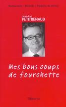 Couverture du livre « Mes Bons Coups De Fourchette 2003-2004 (Reactualisation) » de Jean-Luc Petitrenaud aux éditions La Martiniere