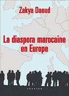 Couverture du livre « La diaspora marocaine en Europe » de Zakya Daoud aux éditions Atlantica